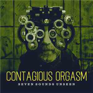 Contagious Orgasm - Seven Sounds Unseen