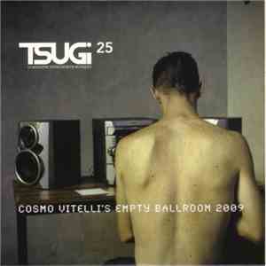 Cosmo Vitelli - Tsugi Sampler 25 - Empty Ballroom 2009