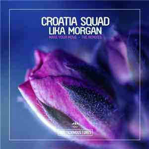 Croatia Squad, Lika Morgan - Make Your Move - The Remixes