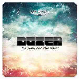 Dozer  - The Journey (Last World Anthem)