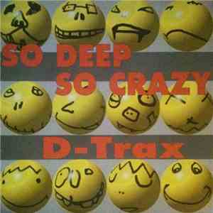 D-Trax  - So Deep So Crazy!