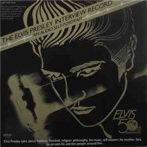 Elvis Presley - The Elvis Presley Interview Record - An Audio Self Portrait