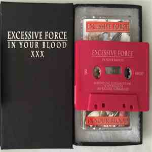 Excessive Force - In Your Blood
