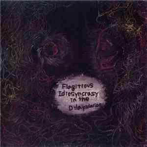 Flagitious Idiosyncrasy In The Dilapidation - Flagitious Idiosyncrasy In The Dilapidation