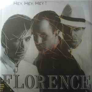 Florence  - Hey, Hey, Hey!