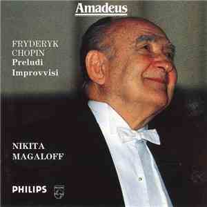 Frédéric Chopin, Nikita Magaloff - Chopin / Preludi / Improvvisi