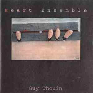 Guy Thouin - Heart Ensemble