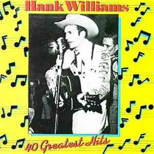 Hank Williams - 40 Greatest Hits