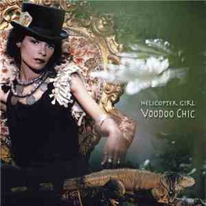 Helicopter Girl - Voodoo Chic