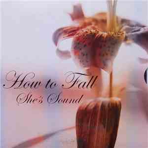 How To Fall - She's Sound
