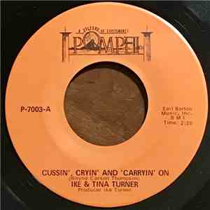 Ike & Tina Turner - Cussin’, Cryin’ And Carryin’ On / Betcha Can’t Kiss Me