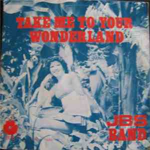 J.B.S. Band - Take Me To Your Wonderland
