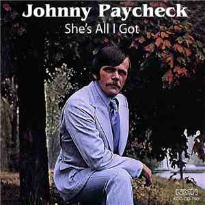 Johnny Paycheck - She's All I Got