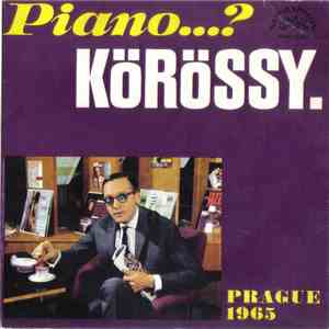 Körössy - Piano…? Körössy.