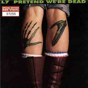 L7 - Pretend We're Dead