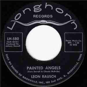 Leon Rausch - Painted Angels / I'm So Glad Mom Can't See Me Now