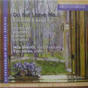 Мила Шкиртиль - Do Not Leave Me… Romances And Songs of Russian Composers of the 19th Century