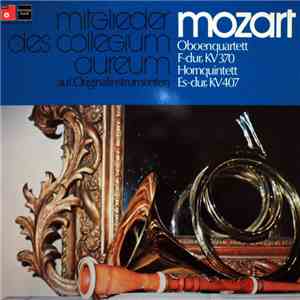 Mozart, Mitglieder Des Collegium Aureum - Oboenquartett F-dur, KV 370 / Hornquintett Es-dur, KV 407