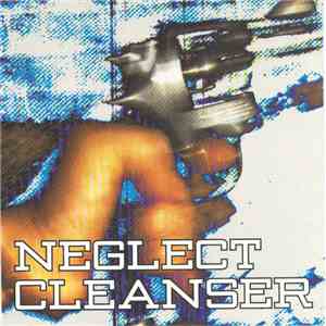 Neglect / Cleanser - Neglect / Cleanser