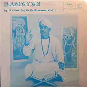 Pandit Kashiprasad Mishra - Ramayan By The Late Pandit Kashiprasad Mishra