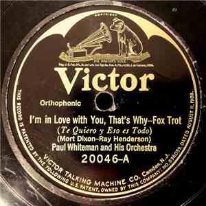 Paul Whiteman And His Orchestra / Russo And Fiorito's Oriole Orchestra - I'm In Love With You, That's Why / Sweet Southern Breeze