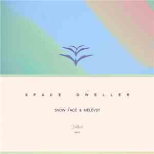 Snow Face & Melevst - Space Dweller