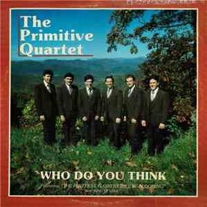 The Primitive Quartet - Who Do You Think