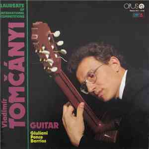 Vladimír Tomčányi - Giuliani / Ponce / Barrios - Guitar