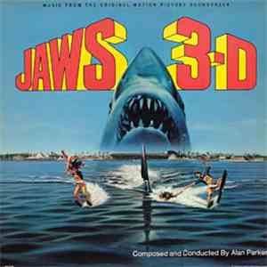 Alan Parker - Jaws 3-D - Music From The Original Motion Picture Soundtrack