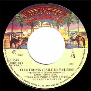Bob Esty & Cheeks  - Elektronix (Baile De Patines)