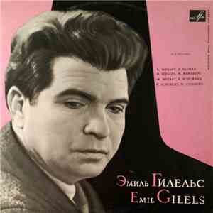 Emil Gilels = Эмиль Гилельс - W. Mozart, R. Schumann, F. Schubert, M. Veinberg = В. Моцарт, Р. Шуман, Ф. Шуберт, М. Вайнберг