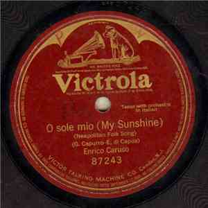 Enrico Caruso - O Sole Mio (My Sunshine)