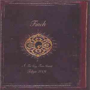 Finch  - A Far Cry From Home Tokyo 2009
