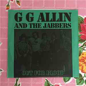 GG Allin And The Jabbers - Out For Blood