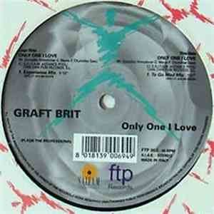 Graft Brit - Only One I Love