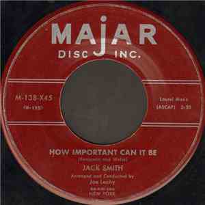 Jack Smith - How Important Can It Be