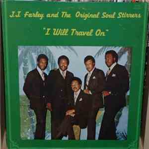 J.J. Farley And The Original Soul Stirrers - I Will Travel On