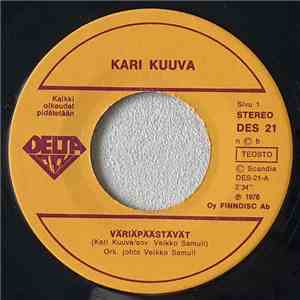 Kari Kuuva - Väriäpäästävät / Kuin Kerta Ensimmäinen