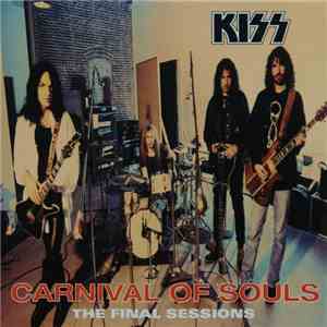 Kiss - Carnival Of Souls: The Final Sessions