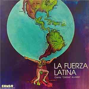 La Fuerza Latina Canta: "Chegui" Alvarez - La Fuerza Latina Canta: "Chegui" Alvarez