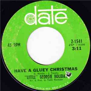 "Little" Georgie Holiday - Have A Gluey Christmas / Clarence The Cross-Eyed Bear