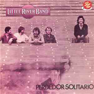 Little River Band - Lonesome Loser = Perdedor Solitario