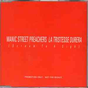 Manic Street Preachers - Scream To A Sigh (La Tristesse Durera)