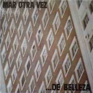 Mar Otra Vez - ...De Belleza