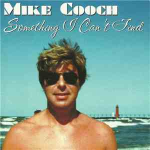 Mike Cooch - Something I Can't Find