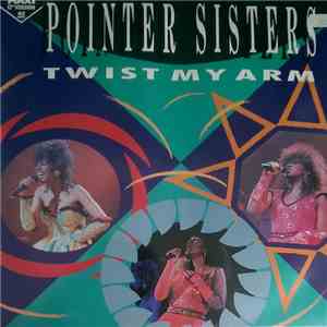 Pointer Sisters - Twist My Arm