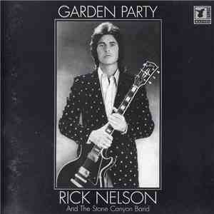 Rick Nelson And The Stone Canyon Band - Garden Party