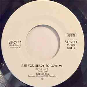 Robert Lee - Are You Ready To Love Me