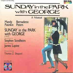 Stephen Sondheim, Mandy Patinkin, Bernadette Peters - Sunday In The Park With George (Original Cast Recording)