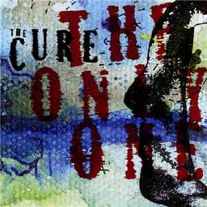 The Cure - The Only One